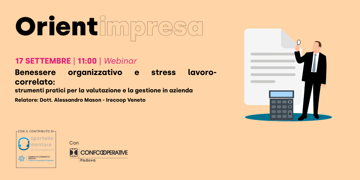Rassegna Orientimpresa - Webinar “Benessere organizzativo e stress lavoro-correlato: strumenti pratici per la valutazione e la gestione in azienda”