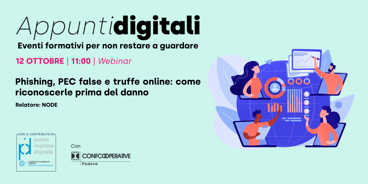 Rassegna Punto Impresa Digitale - Webinar “Phishing, PEC false e truffe online: come riconoscerle prima del danno”