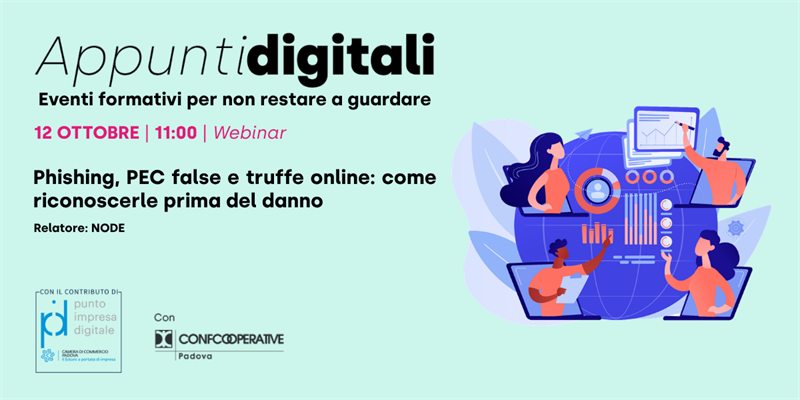 Rassegna Punto Impresa Digitale - Webinar “Phishing, PEC false e truffe online: come...